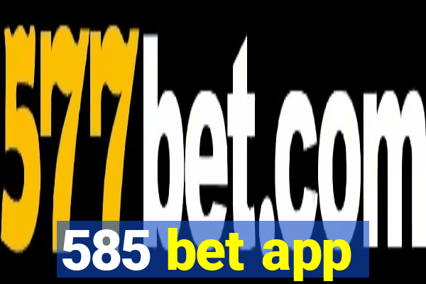 585 bet app